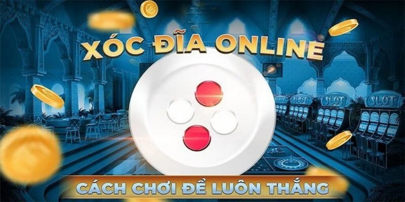 Gấp thếp là kinh nghiệm chơi xóc đĩa đỉnh cao