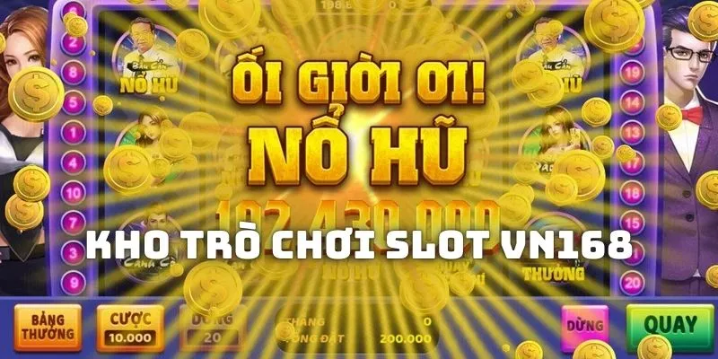 Khám phá kho game nổ hũ VN168 đồ sộ